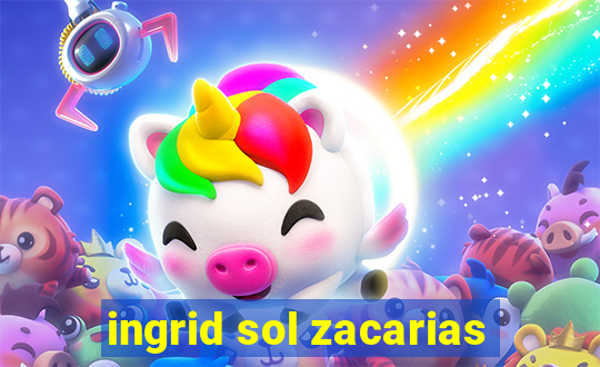 ingrid sol zacarias